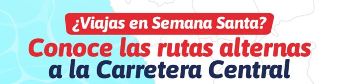 Carretera Central: Conoce las Rutas Alternas en Semana Santa