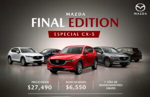 MAZDA presenta “FINAL EDITION”, una campaña con beneficios especiales para adquirir tu próxima SUV CX-5